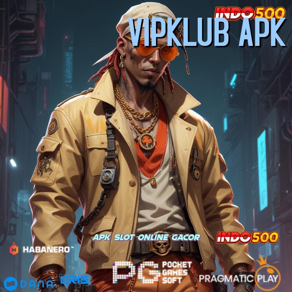 VIPKLUB APK 🔎 penopang portal terminal blok bangunan rangka kerja