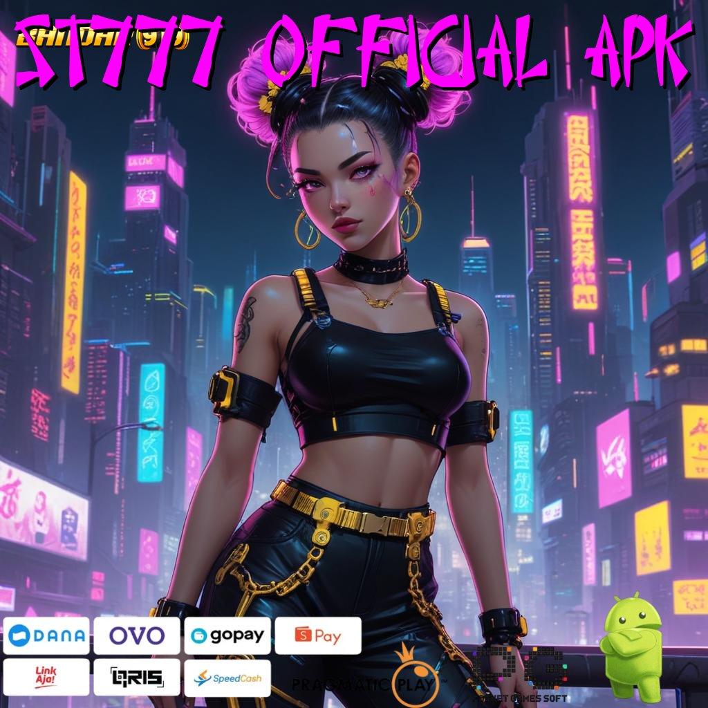 ST777 OFFICIAL APK # Info Teruji Permainan Yang Mudah Diakses