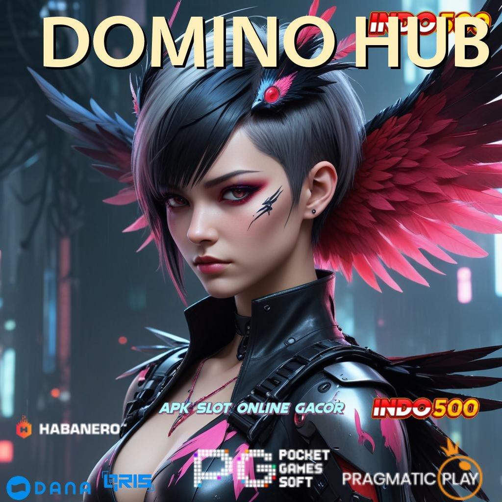 DOMINO HUB ≫ edisi android kunci harta tanpa hambatan