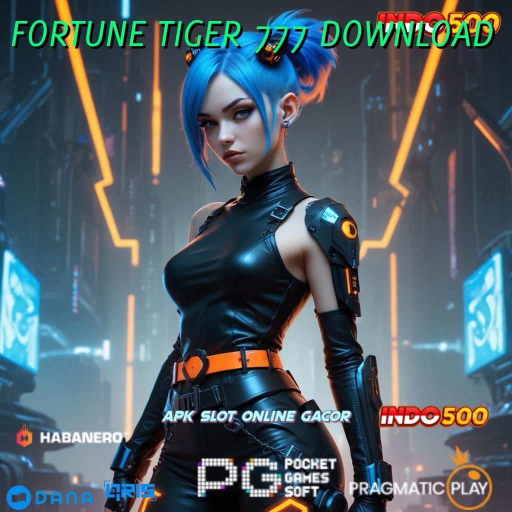 FORTUNE TIGER 777 DOWNLOAD ➜ unggul peluang bukan hoax pola adaptif