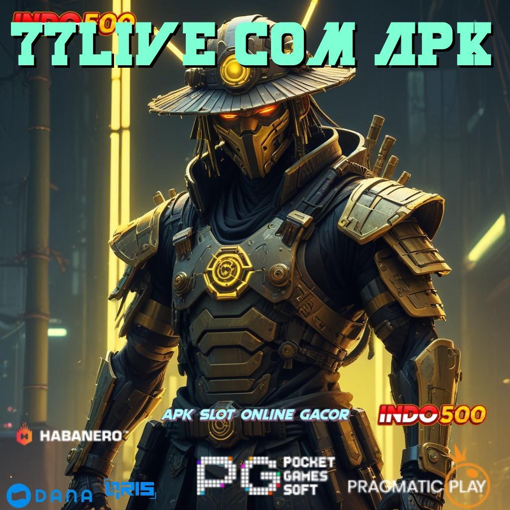 77LIVE COM APK 🔎 Ternama Dinegara Sendiri Mudah Menjadi Yang Terbaik