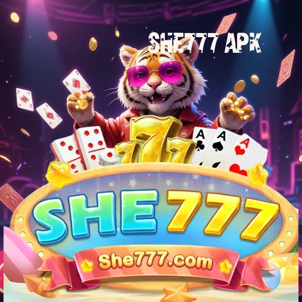 SHE777 APK lembut dan halus modal receh langsung kaya