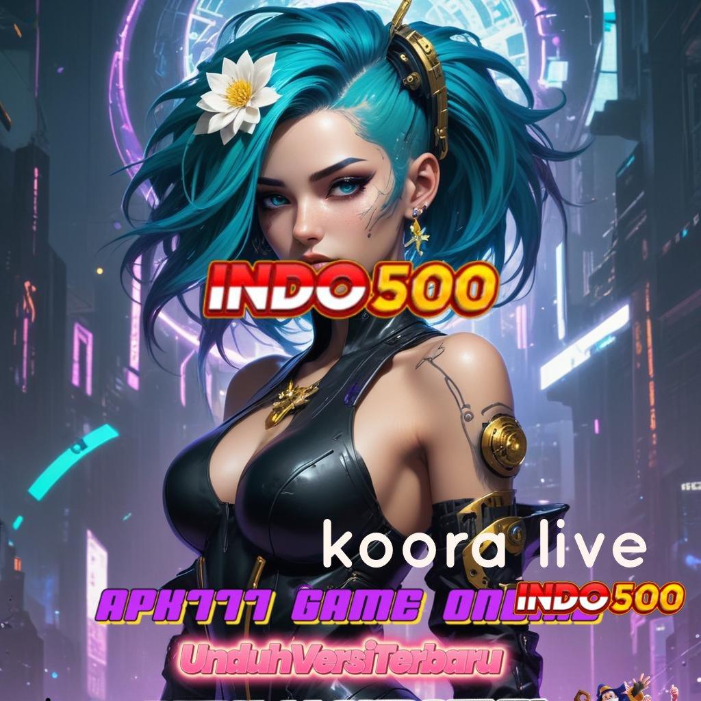 KOORA LIVE ♍ Penjamin Modal Kaya WD Tanpa Drama