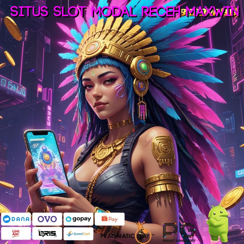 SITUS SLOT MODAL RECEH MAXWIN | Pembaruan APK Bonus Harian Ruang