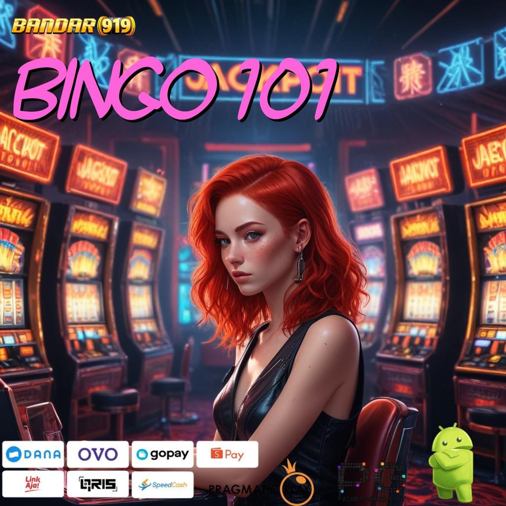 BINGO 101 # Rute Jackpot Scatter Tiap Hari Tanpa Saingan