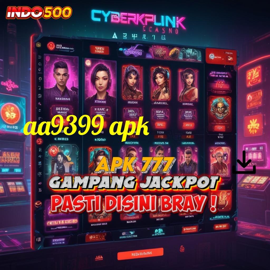 AA9399 APK 🎮 Layanan APK Versi Terkini Panggung