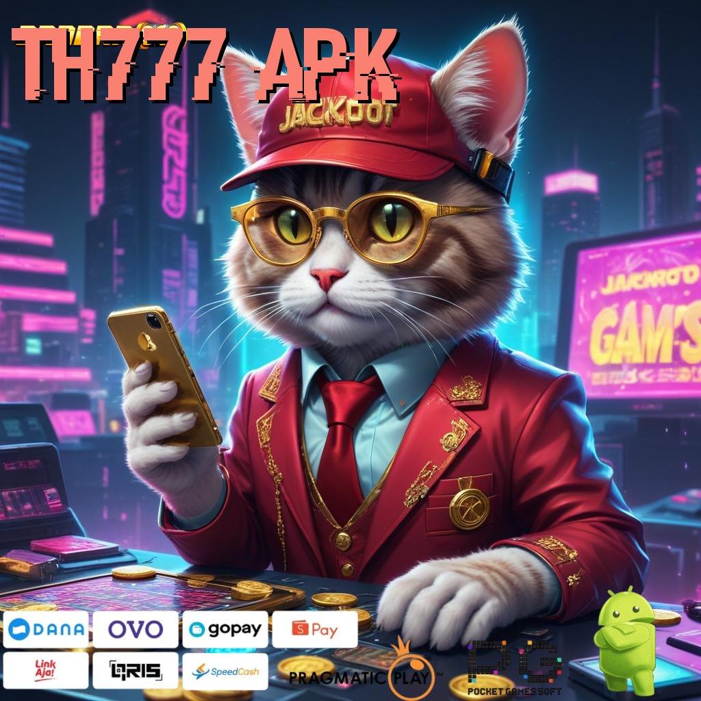 TH777 APK # langsung cuan dalam permainan lengkap dengan password baru