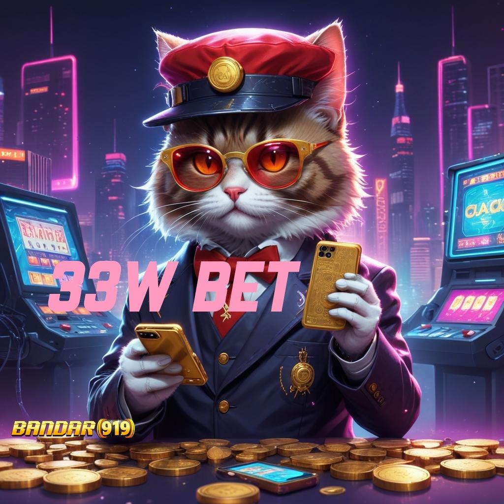 33W BET 🔥 kawasan edukasi ios dengan sistem terintegrasi