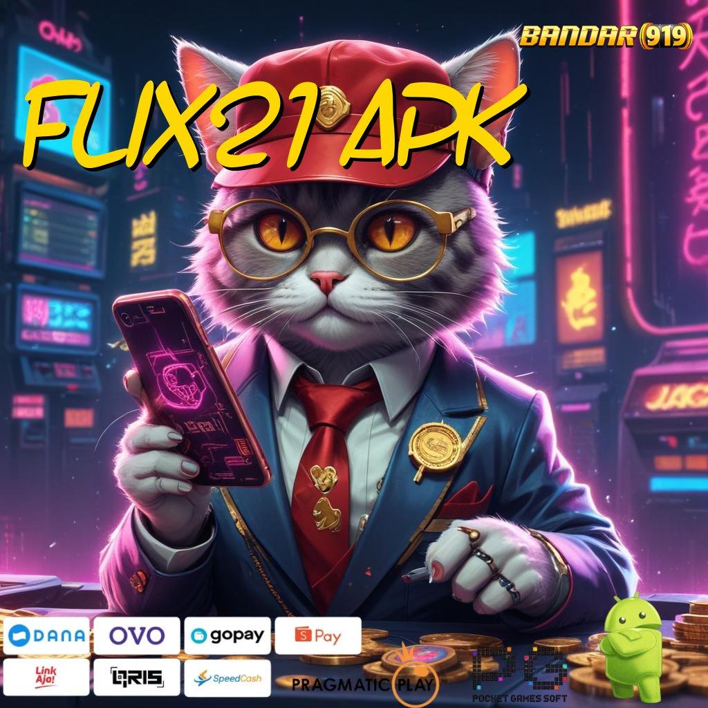 FLIX21 APK # Pengantar Slot Akses Gampang Tiada Hambatan