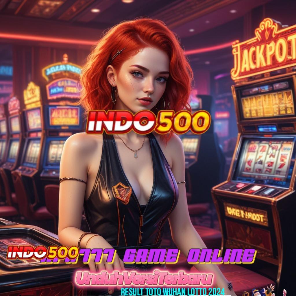 RESULT TOTO WUHAN LOTTO 2024 Validasi Kaya Jackpot Tanpa Penundaan