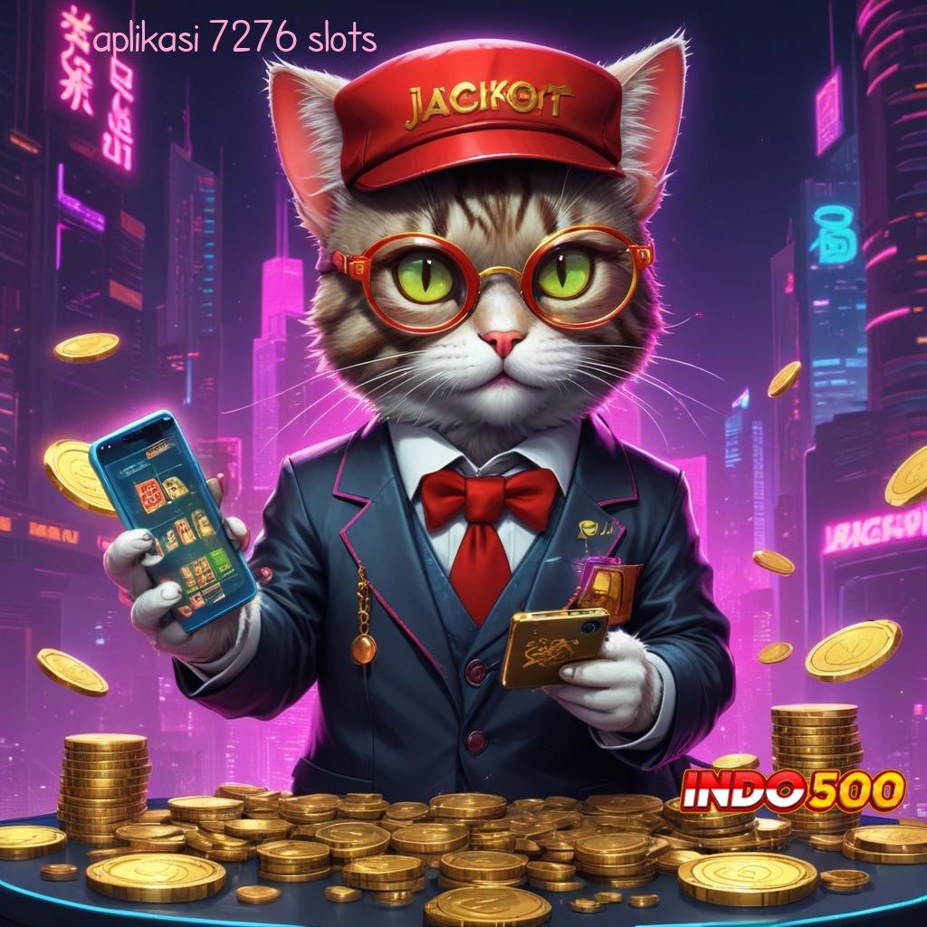 APLIKASI 7276 SLOTS Saldo Ewallet Permainan Yang Serbaguna