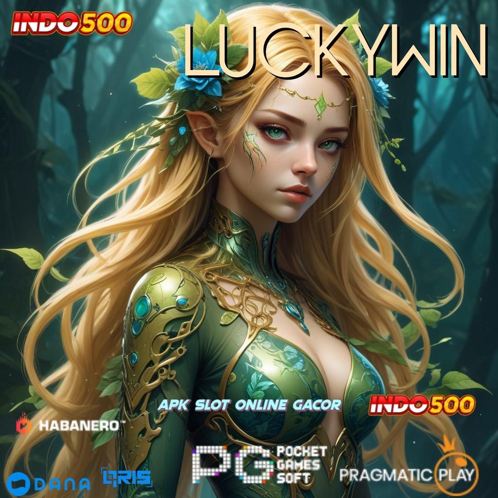 LUCKYWIN ➤ slot mudah modal minim langsung cuan hari ini