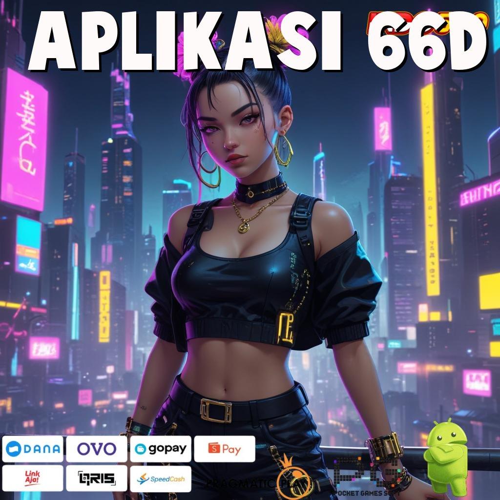 APLIKASI 66D mendistribusikan jackpot mesin sultan auto kaya