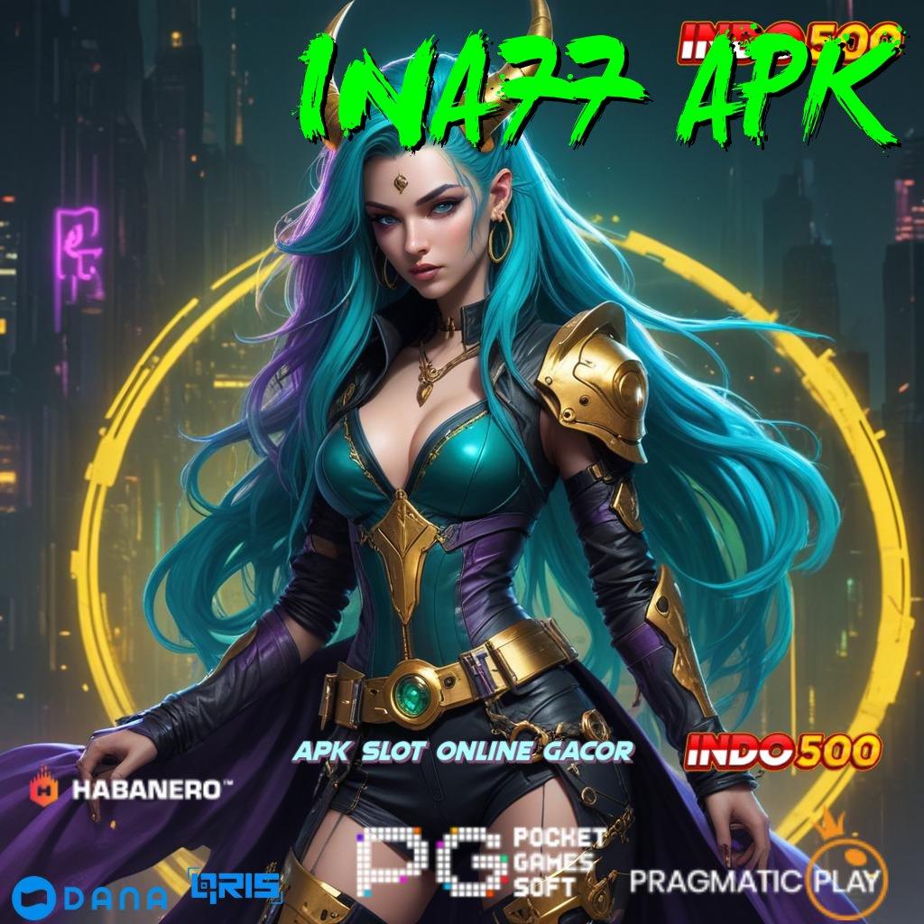 INA77 APK ↪ tanpa uang tanpa hambatan berkembang ganda