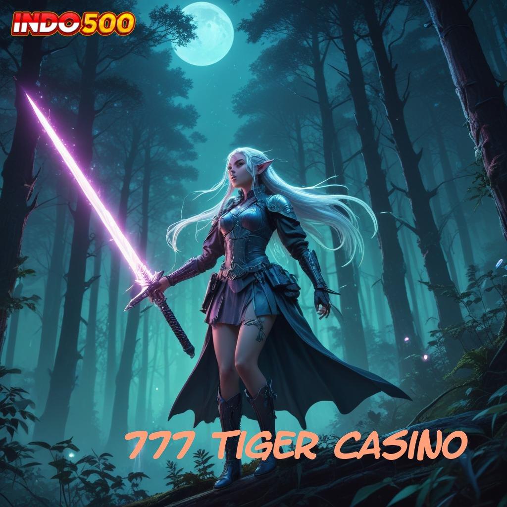 777 TIGER CASINO Layanan RTP Tertinggi Versi Terbaru Basis Kerja