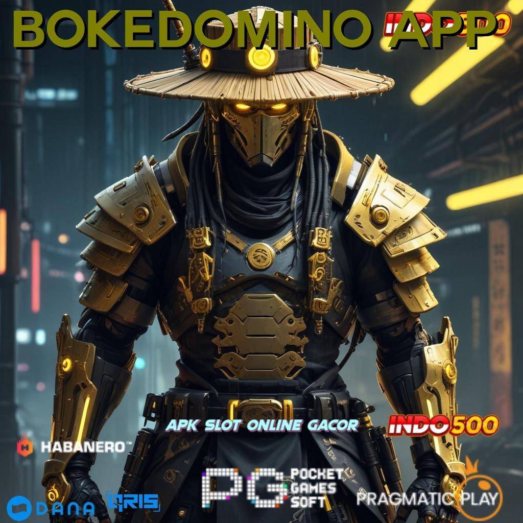 BOKEDOMINO APP kreatif rtp spin juara stabil