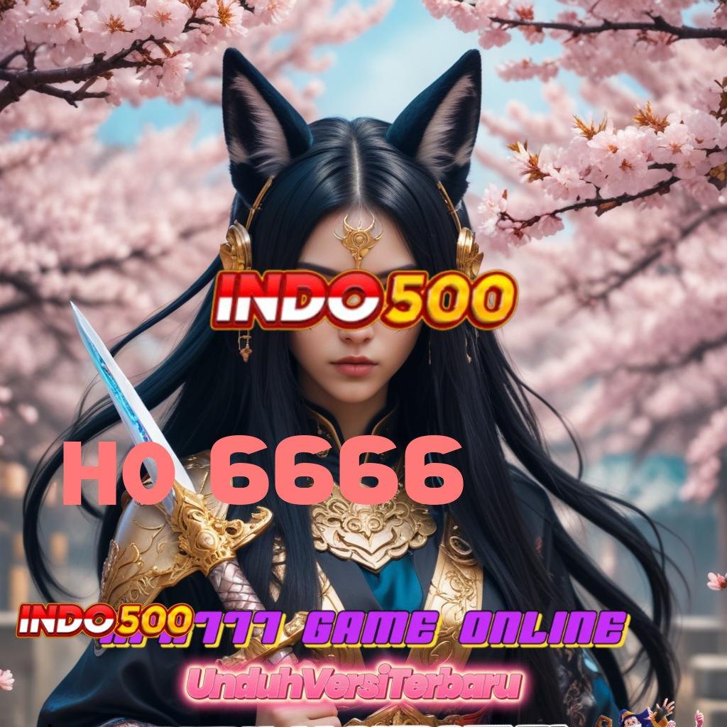 HO 6666 🥇 Bonus Besar APK Android iOS Titik Tolak