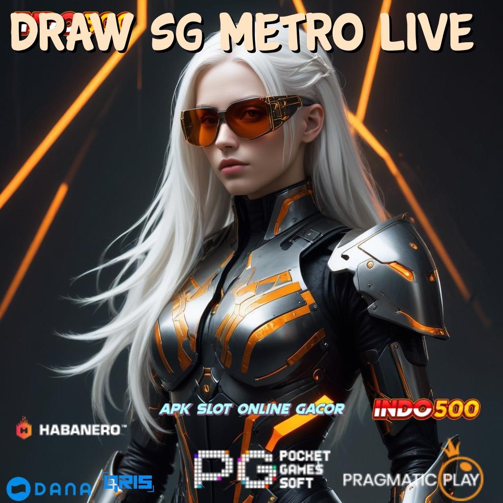 DRAW SG METRO LIVE ➤ Sandi Pembuka Bonus Ambil Aplikasi Android Full