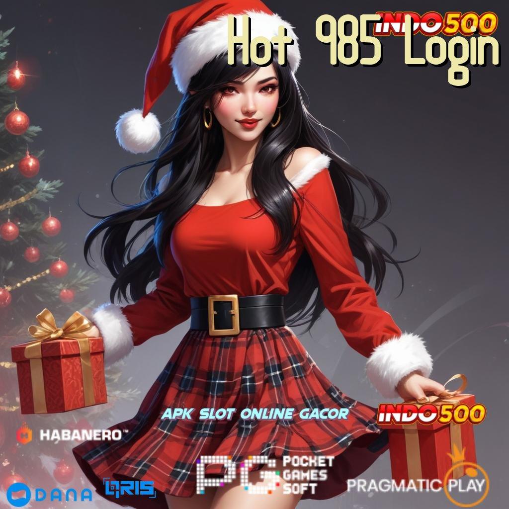 Hot 985 Login