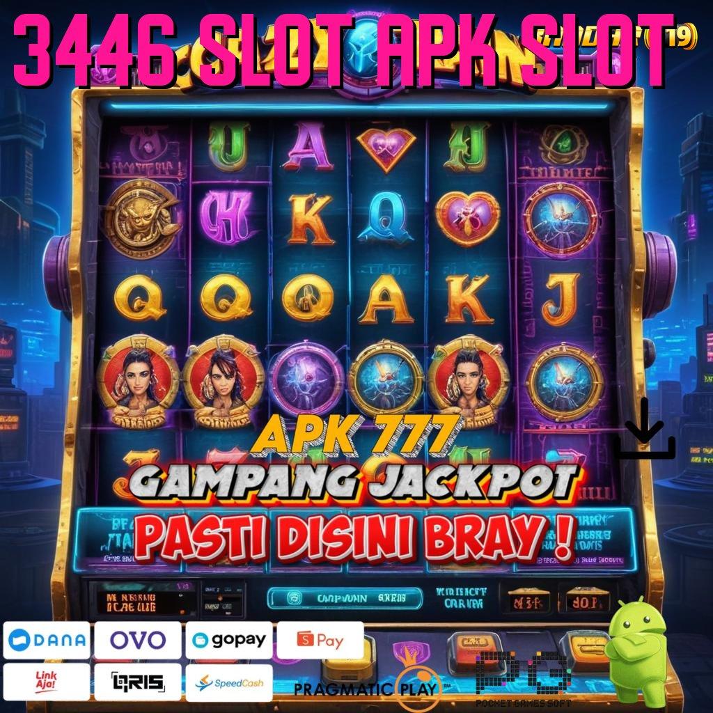 3446 SLOT APK SLOT # Apk 9.5 – Slot Gacor! Unduh Gratis Sekarang!