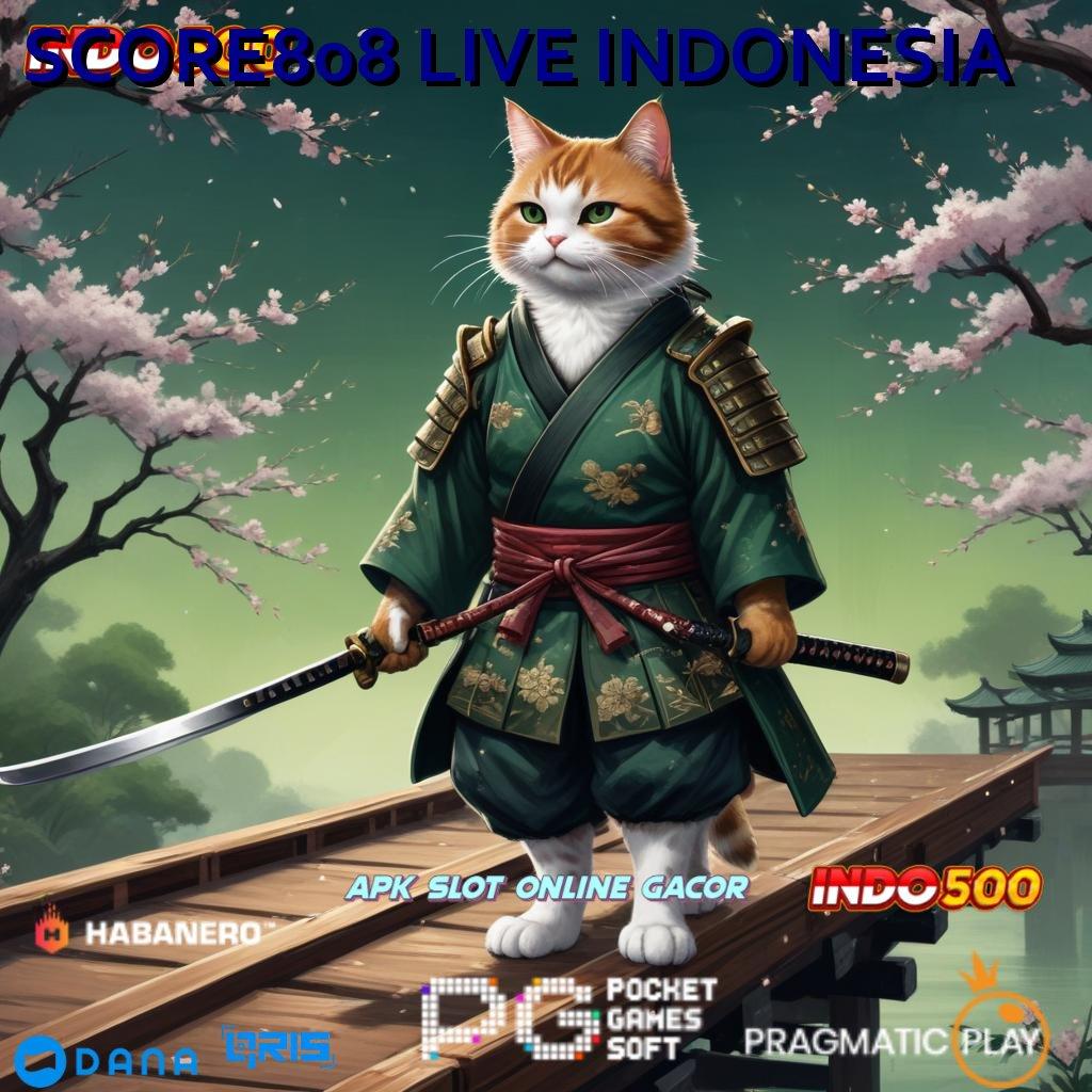 SCORE808 LIVE INDONESIA ⚡ kolam rezeki slot terpercaya berbasis aman