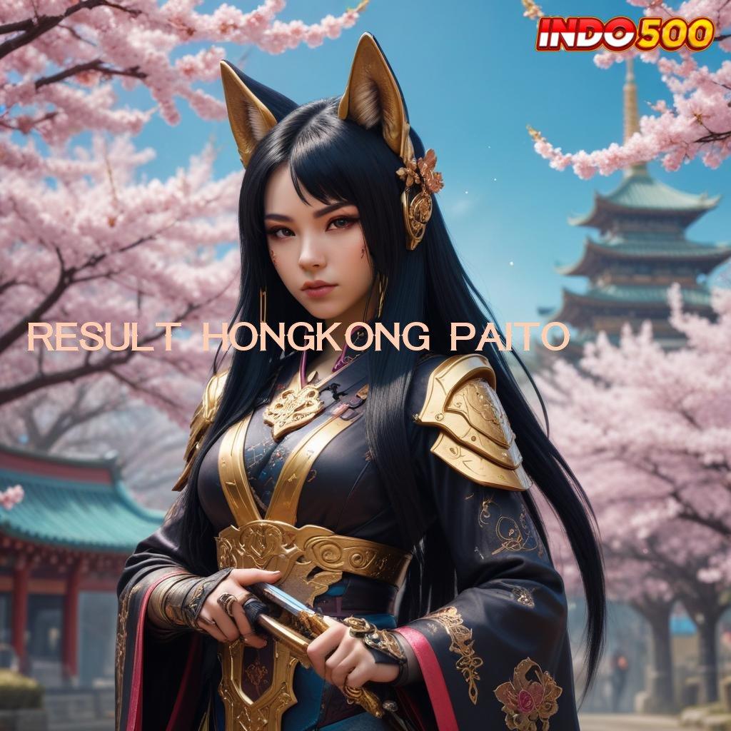 RESULT HONGKONG PAITO → peluang menang besar menumpuk customer akun baru utama