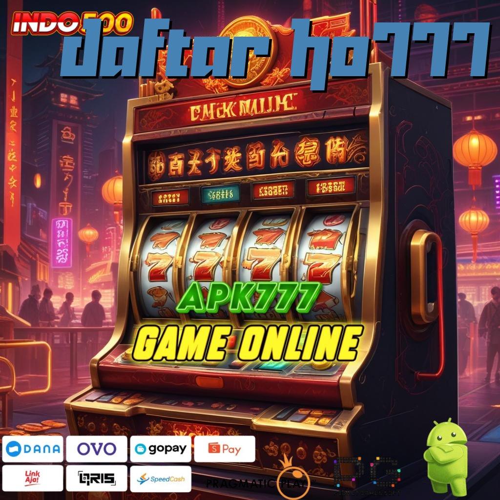 DAFTAR HO777 Aplikasi Slot Dengan Untung Maksimal