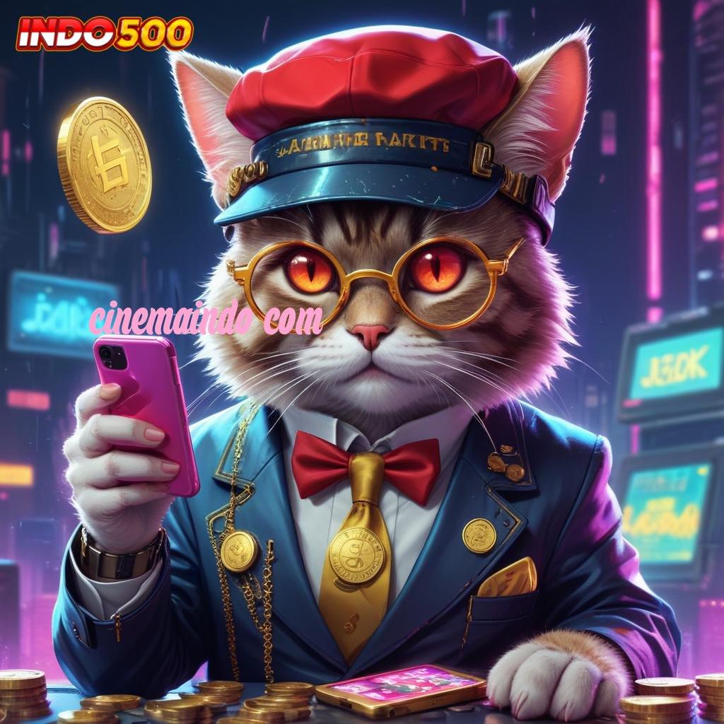 CINEMAINDO COM 🔥 Lengkap Bergabung Apk Slot Gratis Tanpa Pembayaran