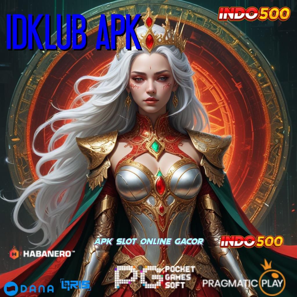 IDKLUB APK 🔎 Dp Bank Jago 15 000 APK Slot Gacor, 2025 Banjir Jackpot!