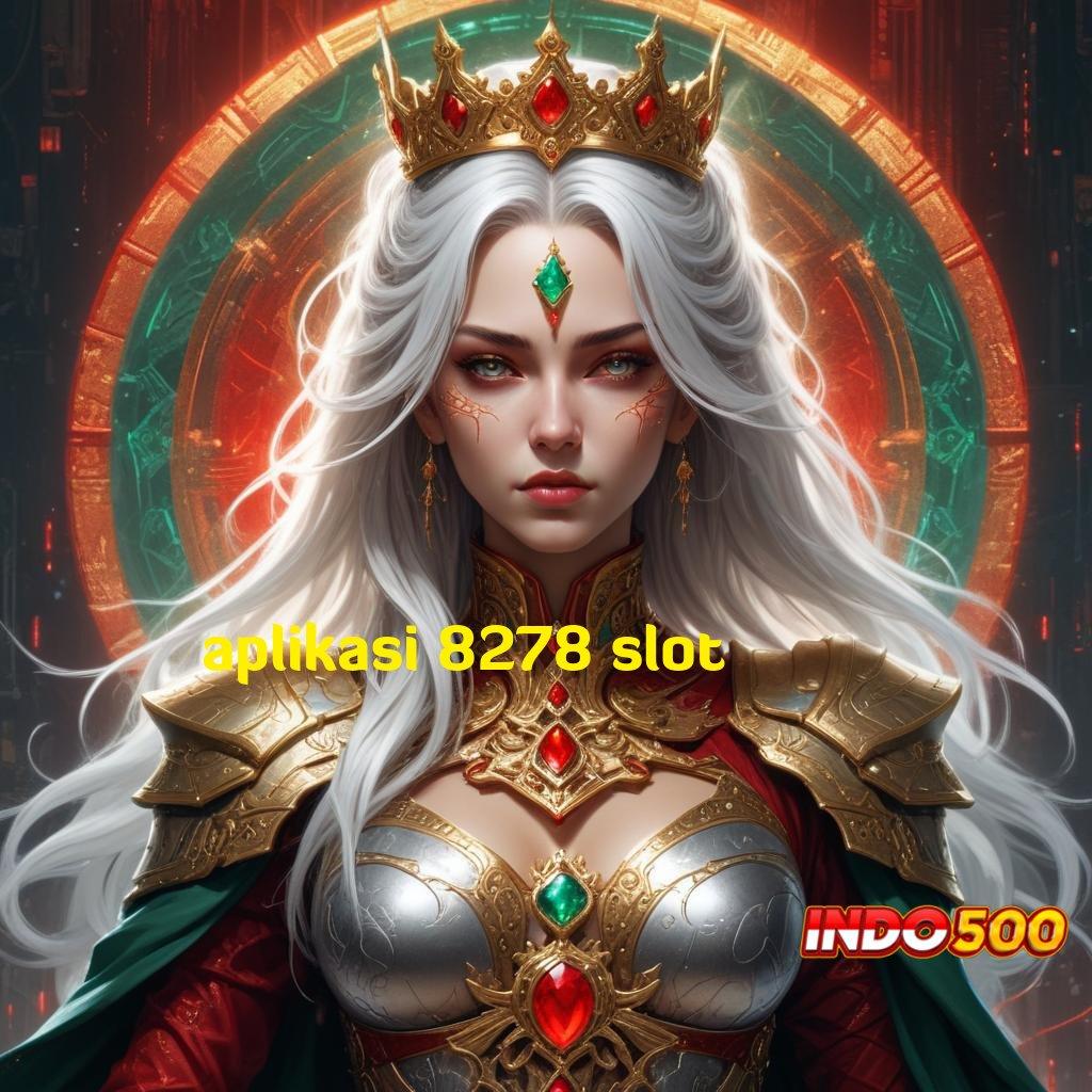 APLIKASI 8278 SLOT ➤ Bonus New Member Slot Game Gratis Tanpa Uang Muka Apk