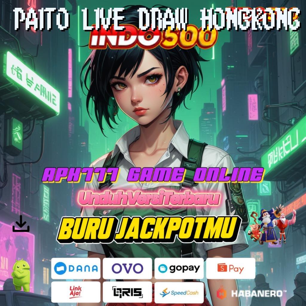 PAITO LIVE DRAW HONGKONG ⇏ Gabung Baru Langsung Kaya Tips Mudah Jp Deposit Tanpa Potongan 10 000