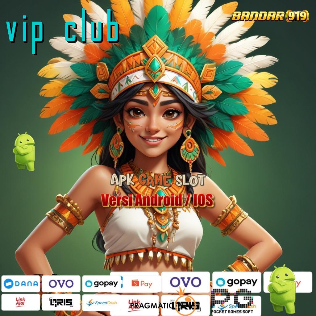 VIP CLUB # Bonus Besar APK Android iOS Infrastruktur Digital