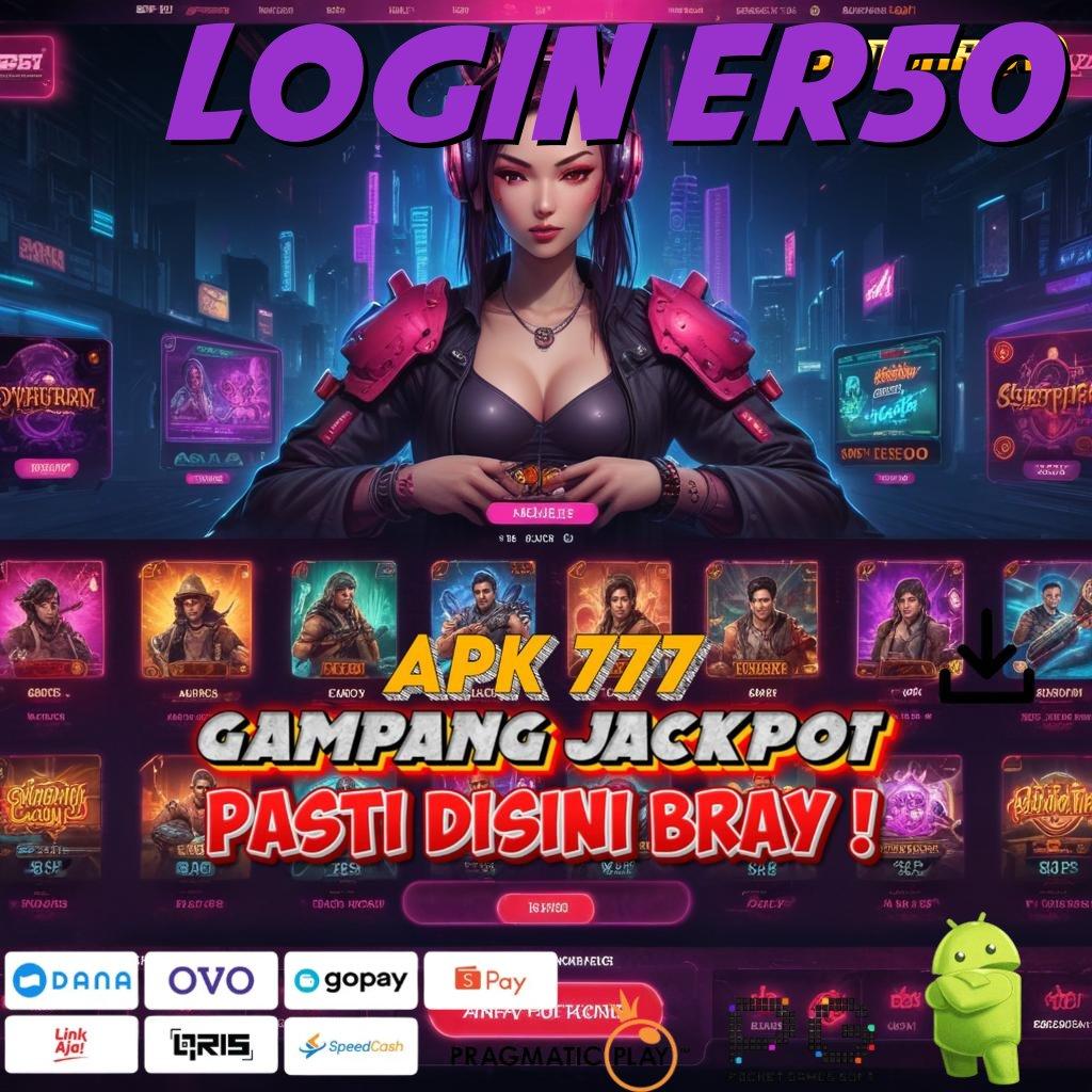 LOGIN ER50 : Sukses Optimal Cepat Kode QR Praktis