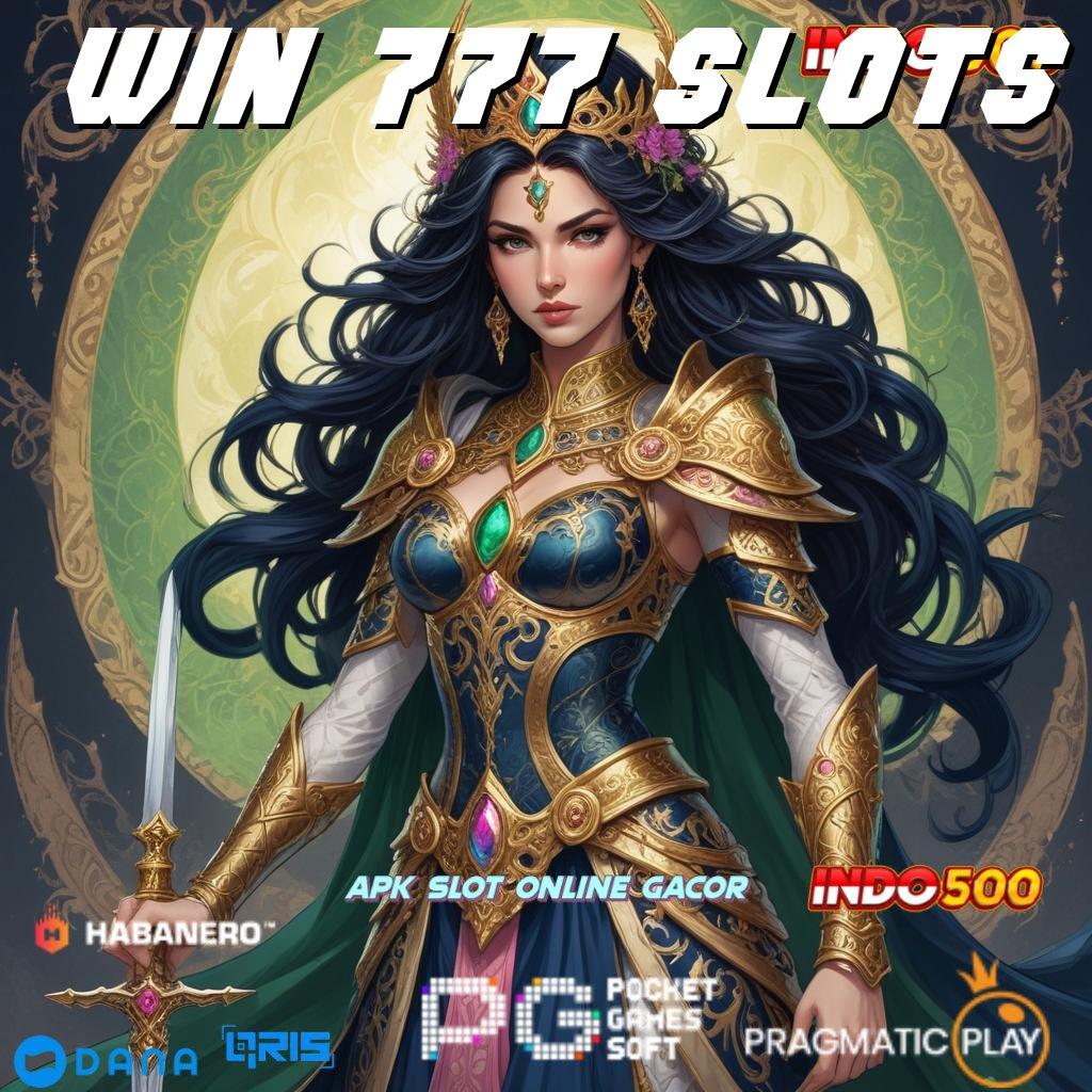 WIN 777 SLOTS ↪ Winrate Luar Biasa Sumber Modal