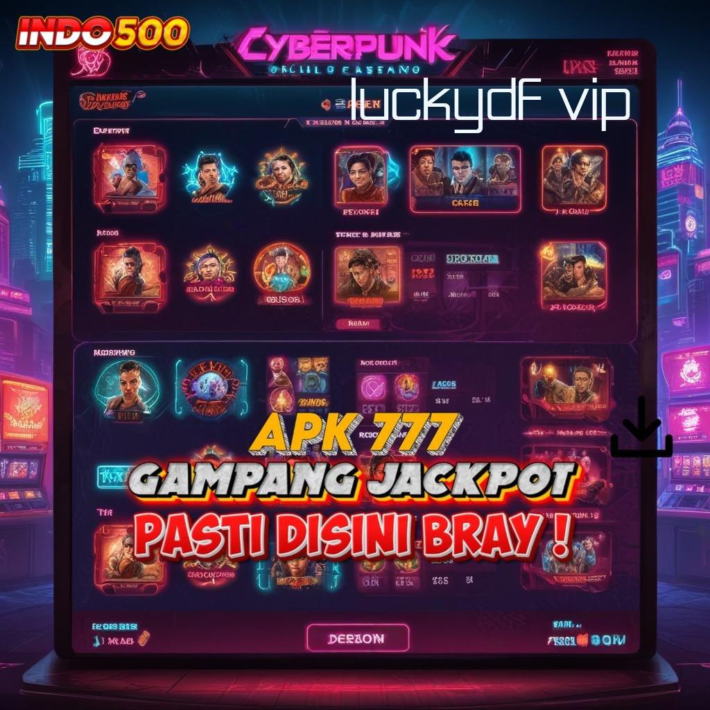 LUCKYDF VIP ⚡ cepat bonus menyediakan ratusan