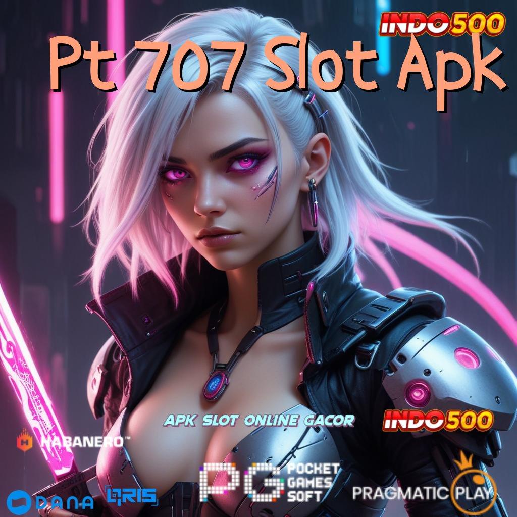 Pt 707 Slot Apk