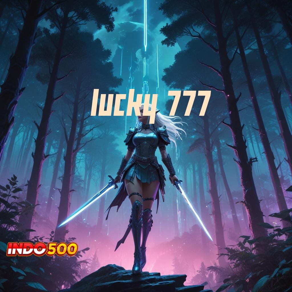 LUCKY 777 → Transaksi Cepat Jalan Untuk Meraih Maxwin