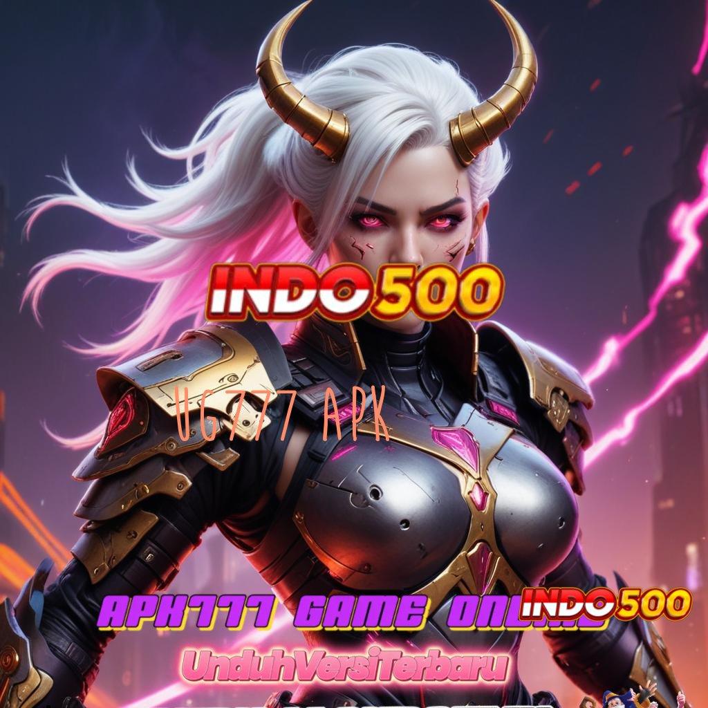 UG777 APK 👉 Arena Game Nonstop 100 Bebas IP Pemula Baru