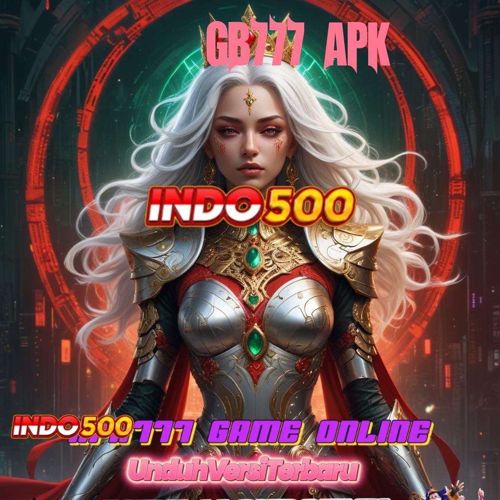 GB777 APK ↦ Full Gacor Slot Apk Penghasil Uang Cepat Nyata