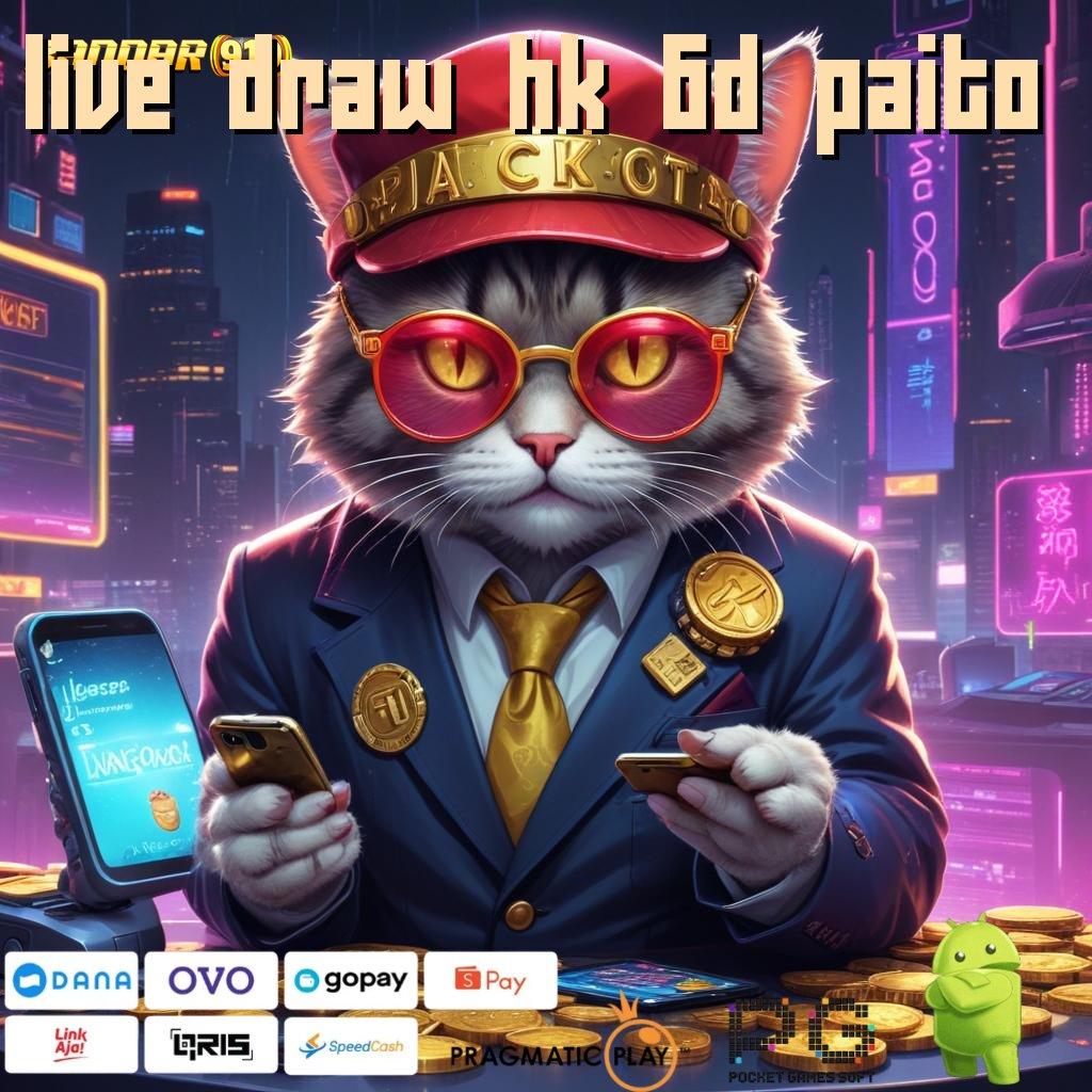 LIVE DRAW HK 6D PAITO | Strategi Tepat Menghadapi Mesin Dinamis