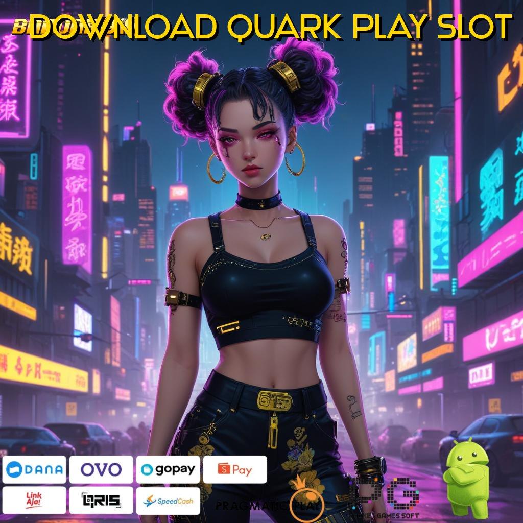 DOWNLOAD QUARK PLAY SLOT , Mesin Digital 2024 Dilengkapi Teknologi Apk