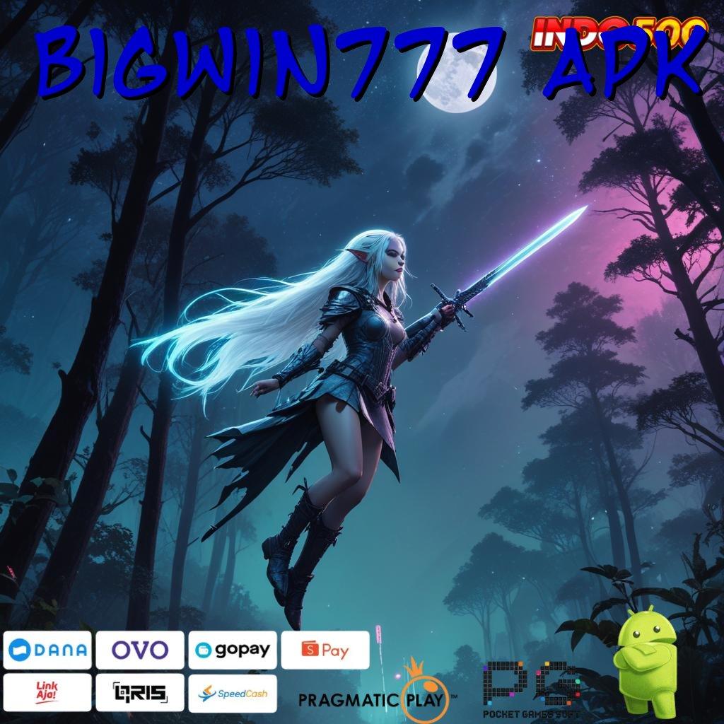 BIGWIN777 APK Baru Akun Terbaik Apk Slot Gacor 777 Terbaru Download Android