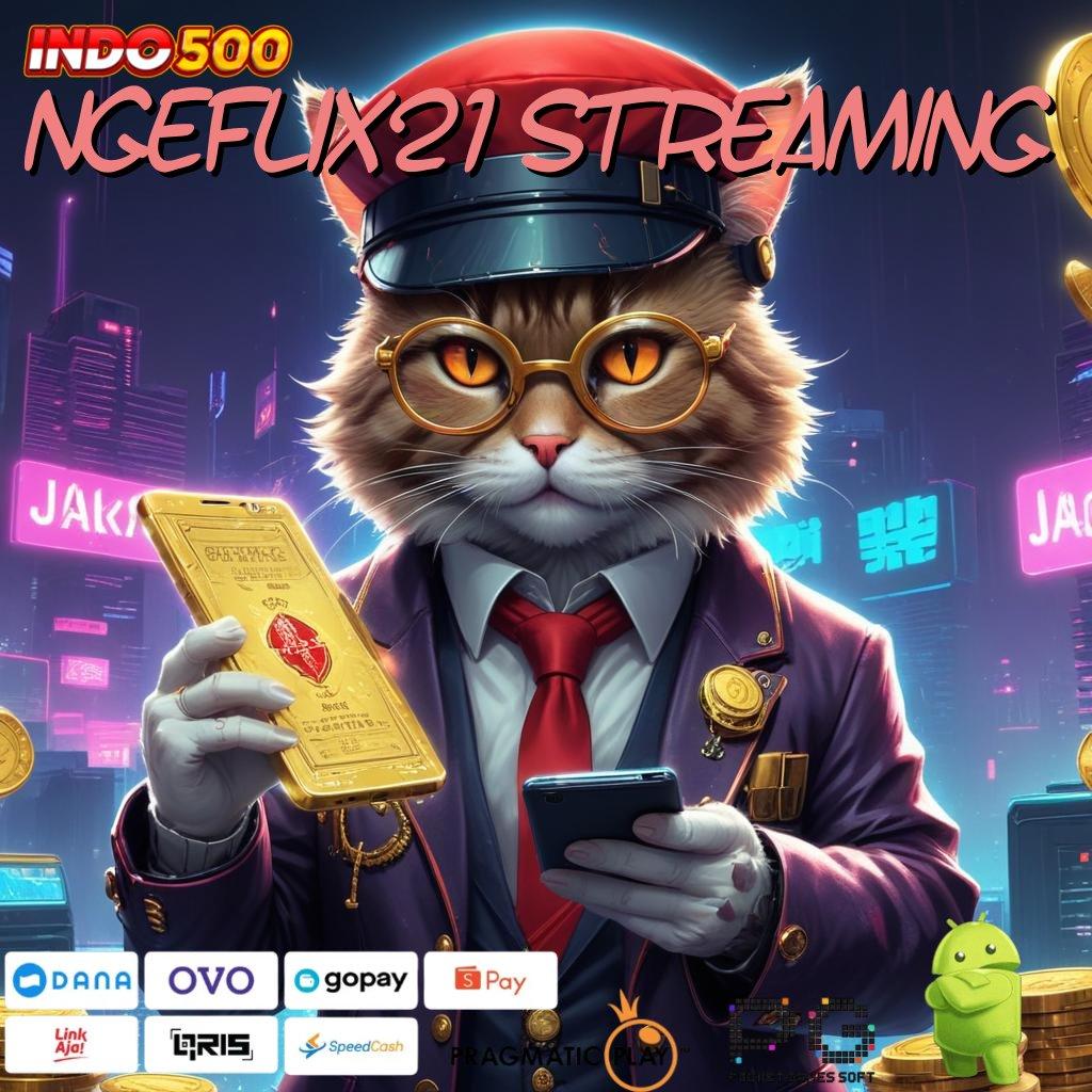 NGEFLIX21 STREAMING Idr 15 Depo Linkaja Akses Yang Mudah Menuju Maxwin