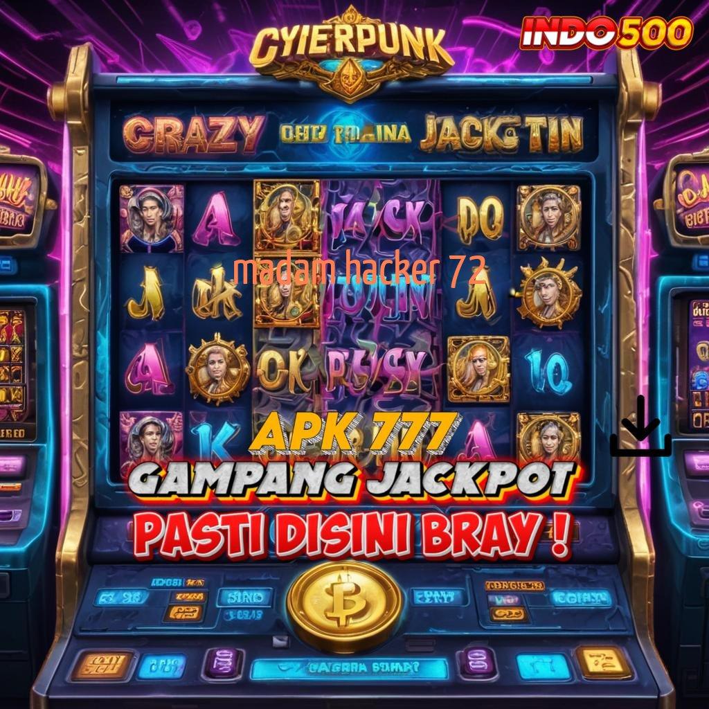 MADAM HACKER 72 ➳ sertifikasi jackpot modal minim langsung wd cepat