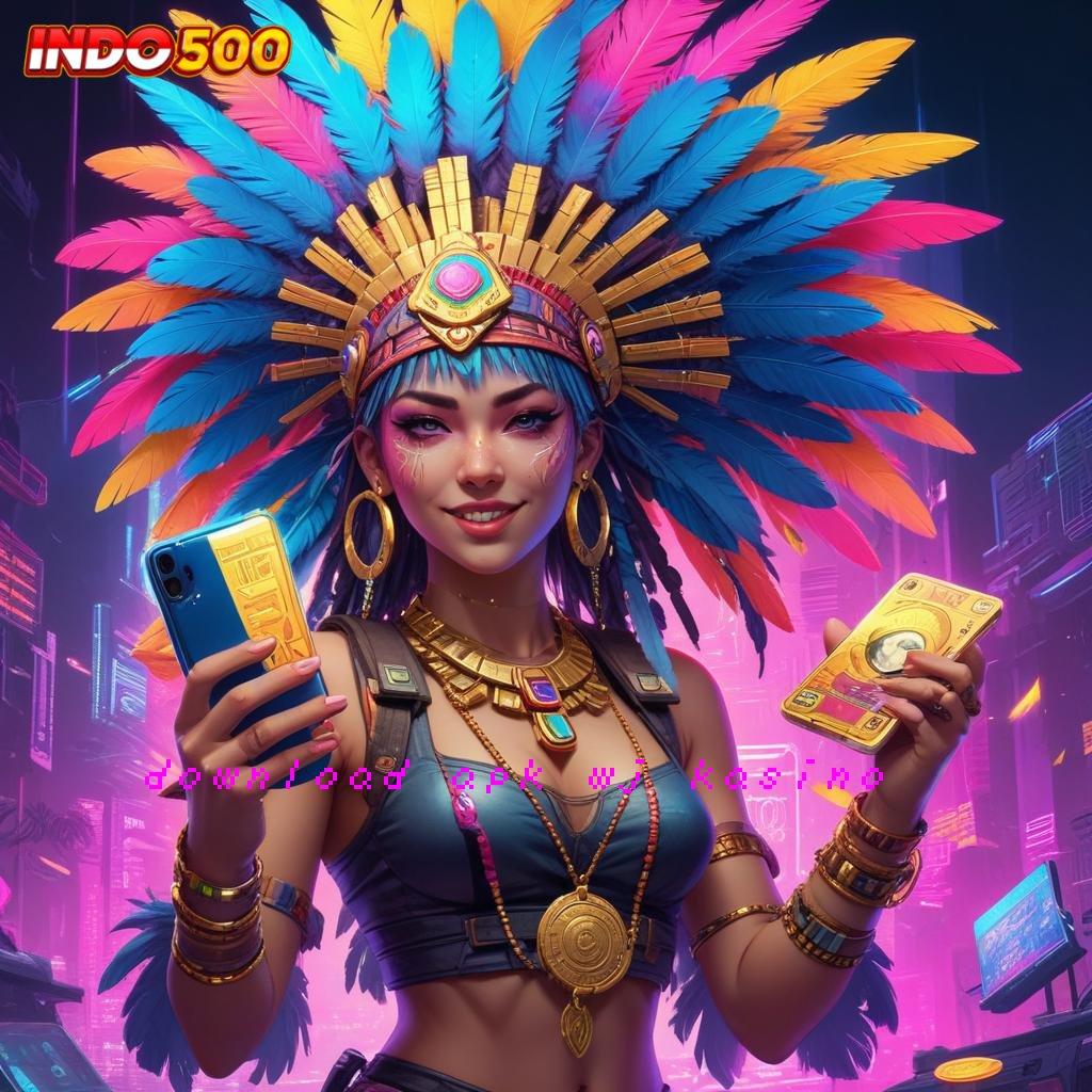 DOWNLOAD APK WJ KASINO ✧ Layanan RTP Tertinggi Versi Terbaru Sistem Penghubung