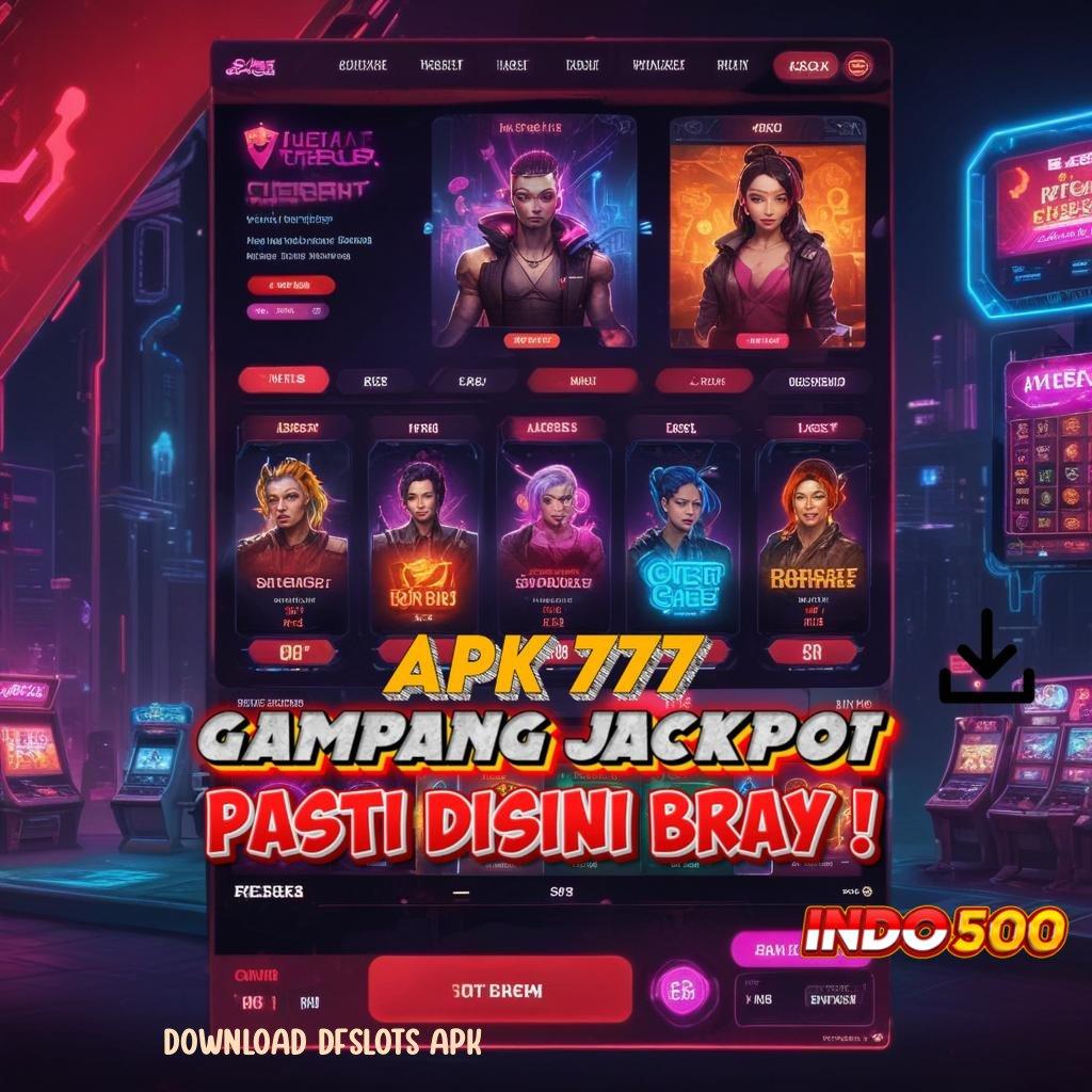 DOWNLOAD DFSLOTS APK Deposit Mandiri 5000 Permainan Yang Dioptimalkan