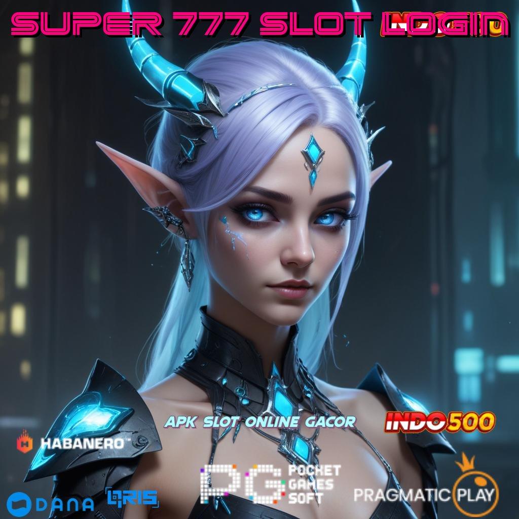 Super 777 Slot Login