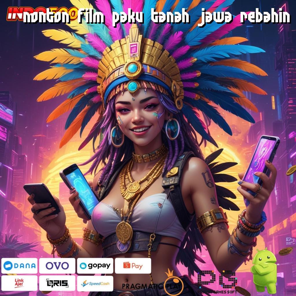 NONTON FILM PAKU TANAH JAWA REBAHIN Garansi Keberhasilan Dengan Sistem Deposit Praktis