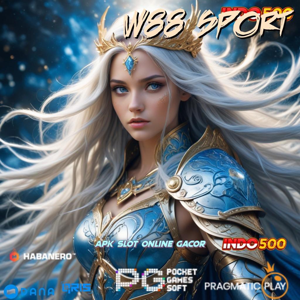 W88 SPORT | berkembang ganda tanpa hambatan gacor mulus