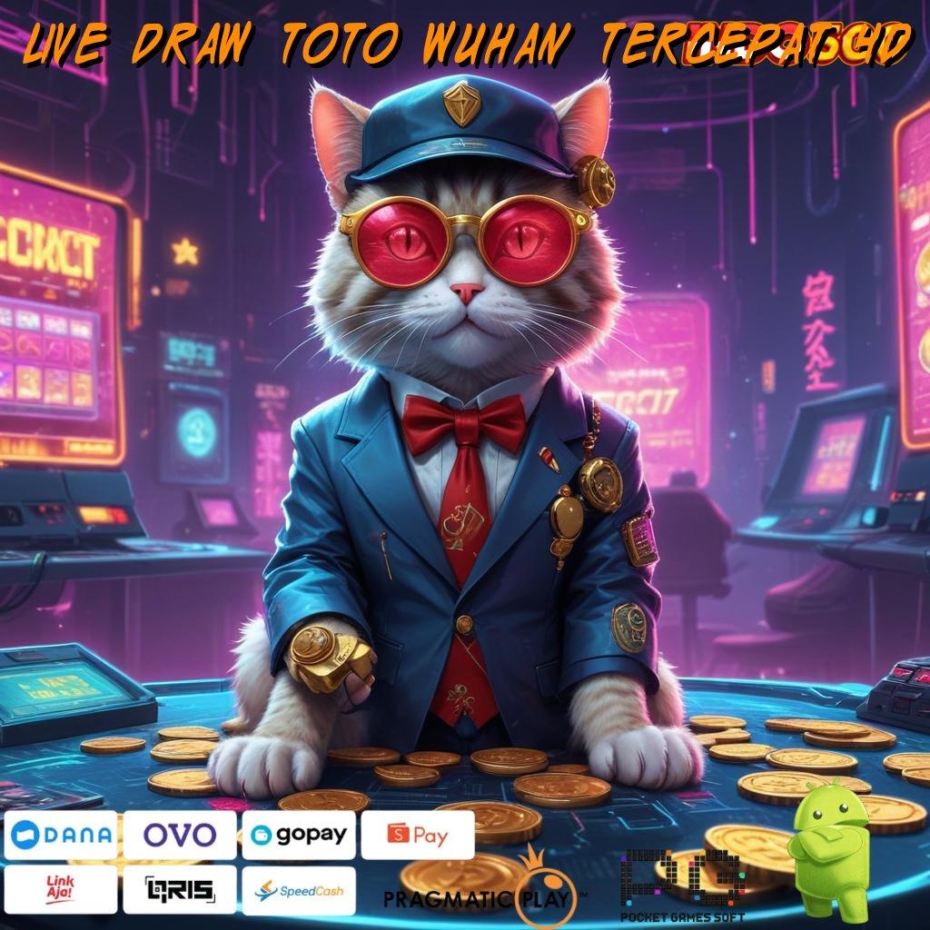 LIVE DRAW TOTO WUHAN TERCEPAT 4D hoki besar sedang berputar